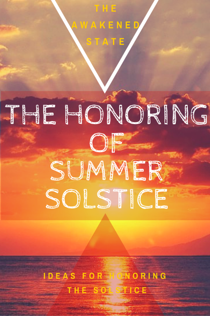 The Honoring of Summer Solstice • The Awakened State