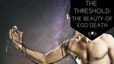 The Threshold: The Beauty of Ego death
