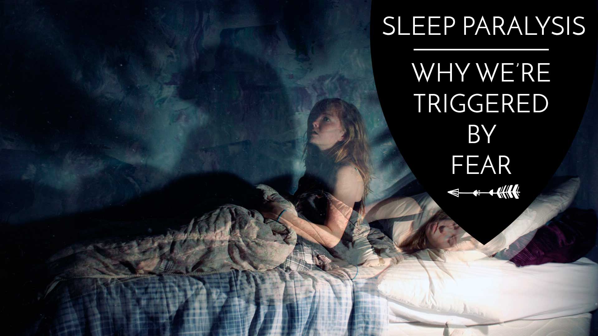 sleep paralysis: why we're triggered by fear • the awakened state