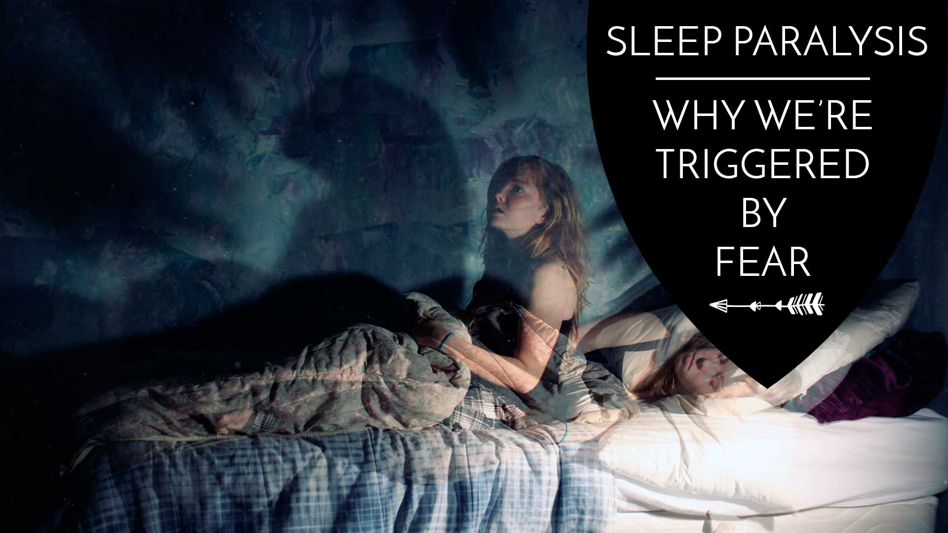 Sleep Paralysis Why We Re Triggered By Fear • The Awakened State