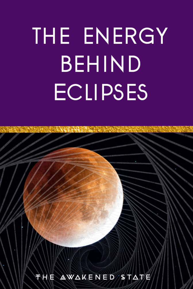 The Energy Behind Eclipses • The Awakened State