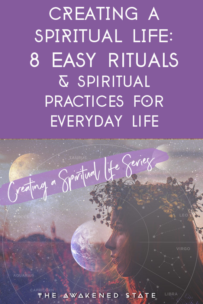 Creating a Spiritual Life 8 Easy rituals & Spiritual practices for