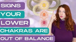 Signs your lower chakras are out of balance