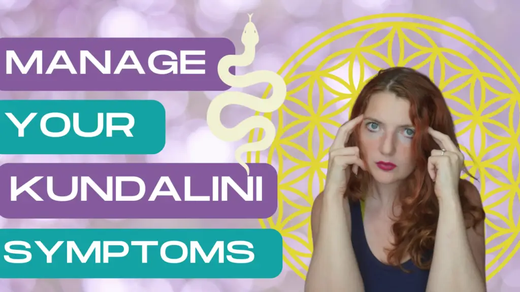 How to Manage Your Kundalini Awakening Symptoms