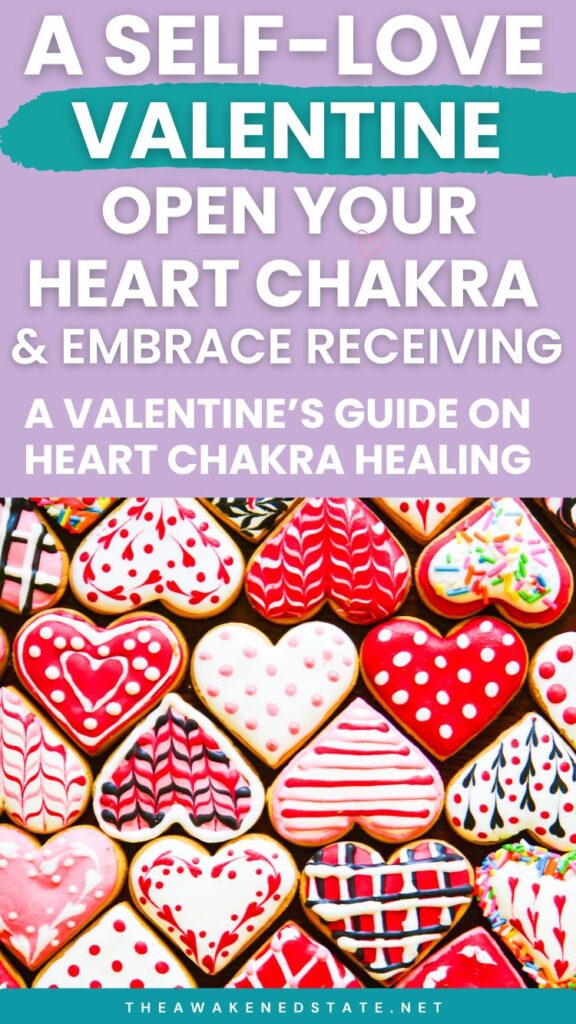 Open your Heart Chakra for Receiving -  A Self-Love Valentine 